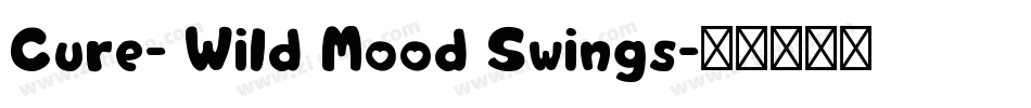 Cure- Wild Mood Swings字体转换